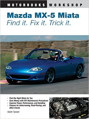 Mazda Mx-5 Miata: Find It. Fix It. Trick It.