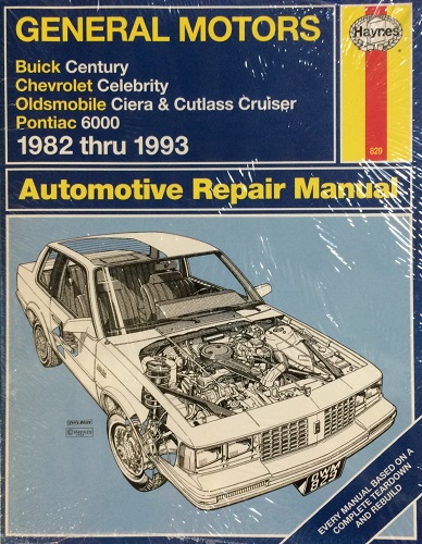 GM Buick Century, Chevrolet Celebrity, Oldsmobile Ciera and Cutlass Cruiser, Pontiac 6000 Automotive Repair Manual: 1982 thru 1993