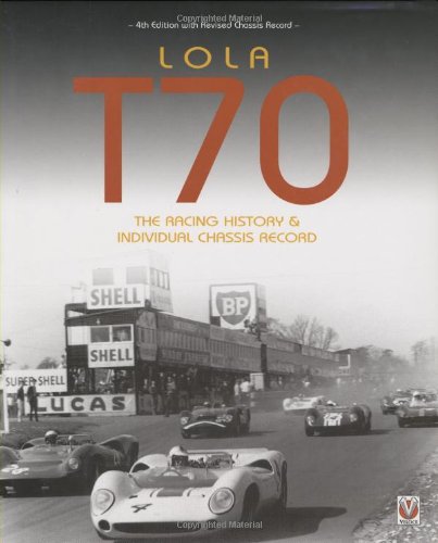 Lola T70 the Racing History & Individual Chassis Record