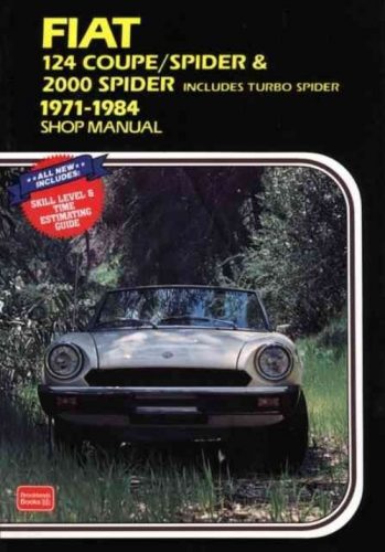 Fiat 124 Coupe/Spyder & 2000 Spyder Shop Manual 1971-1984