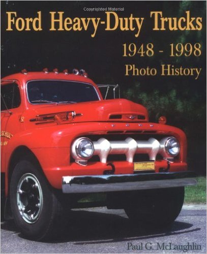 Ford Heavy-Duty Trucks 1948-1998 Photo History