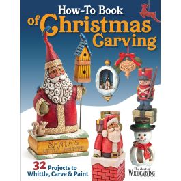How-To Book of Christmas Carving: 32 Projects to Whittle, Carve and Paint
